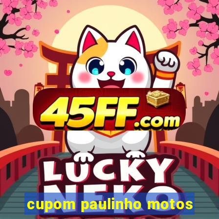 cupom paulinho motos